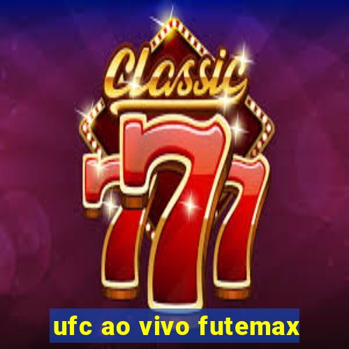 ufc ao vivo futemax