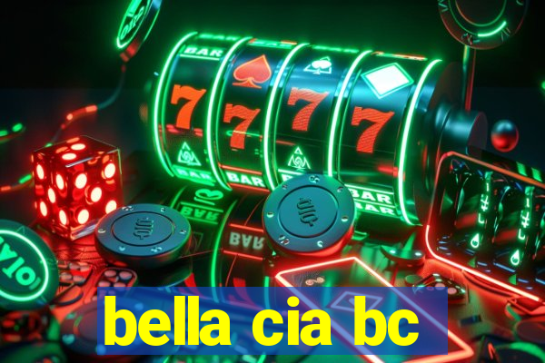 bella cia bc