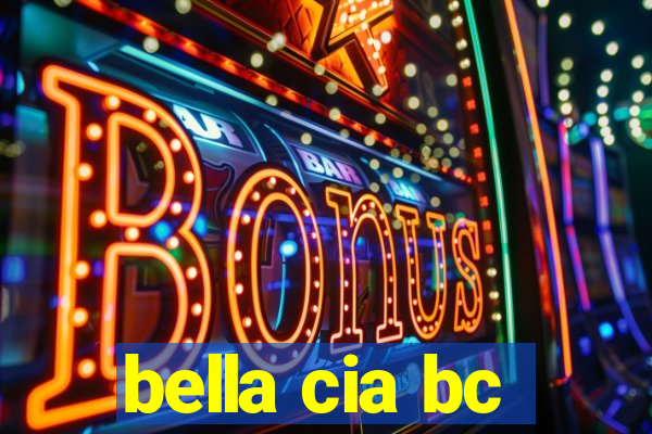 bella cia bc