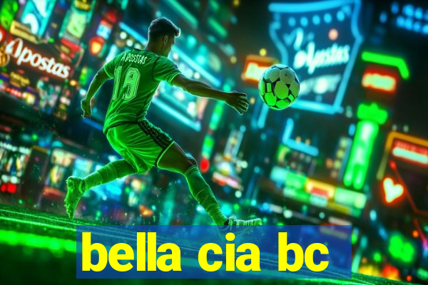 bella cia bc