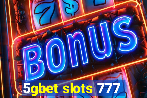 5gbet slots 777