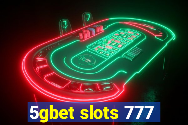 5gbet slots 777