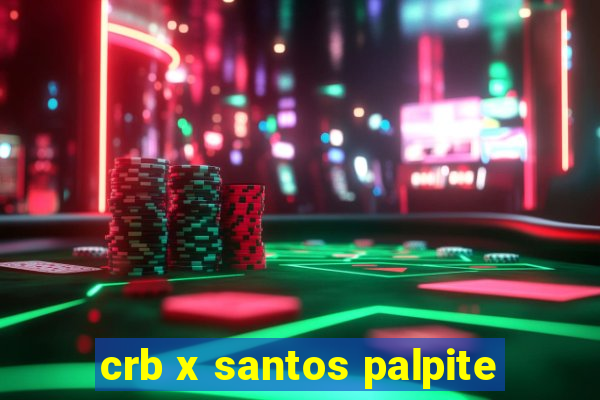 crb x santos palpite