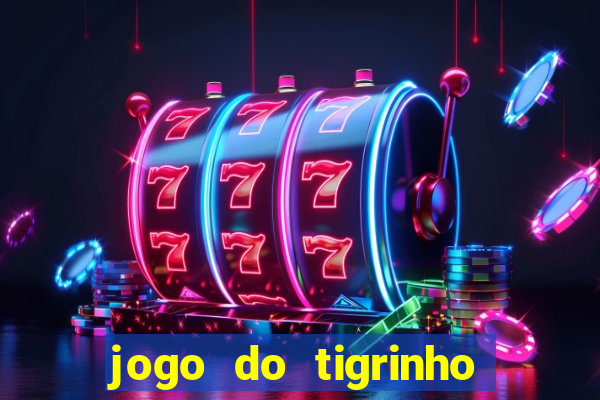 jogo do tigrinho oficial como jogar