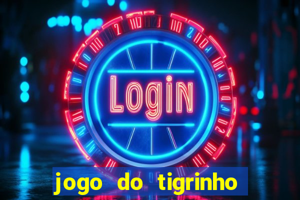 jogo do tigrinho oficial como jogar