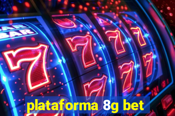 plataforma 8g bet