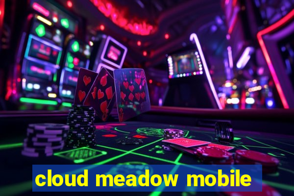 cloud meadow mobile