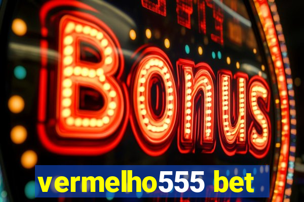 vermelho555 bet