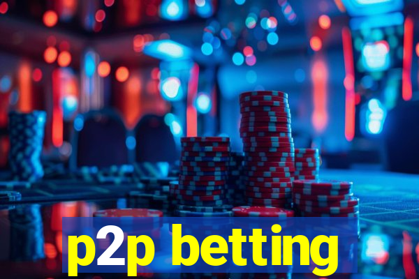 p2p betting