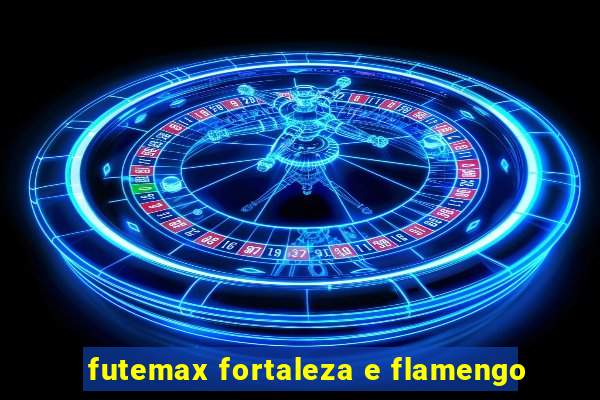 futemax fortaleza e flamengo