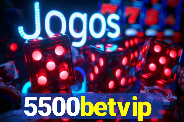 5500betvip