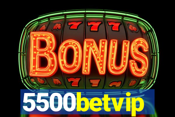 5500betvip