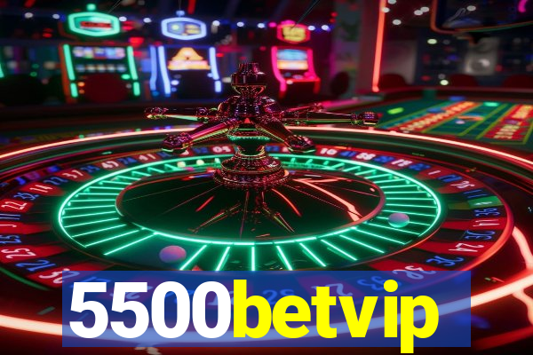 5500betvip