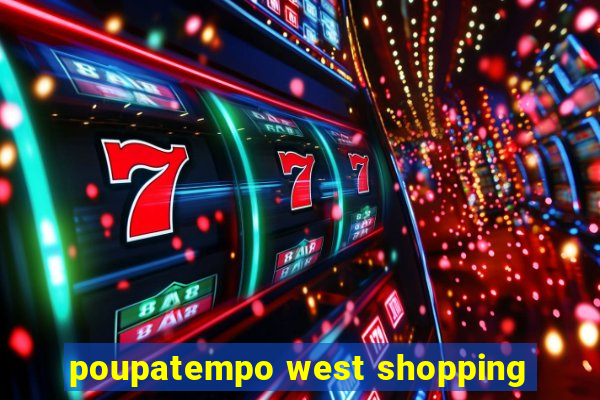 poupatempo west shopping