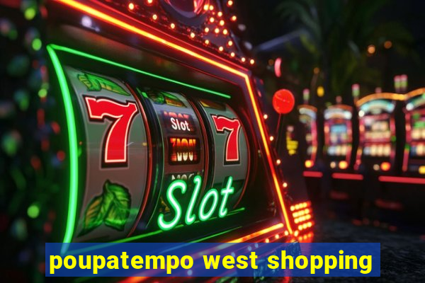 poupatempo west shopping