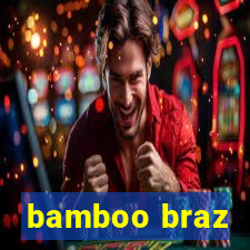 bamboo braz