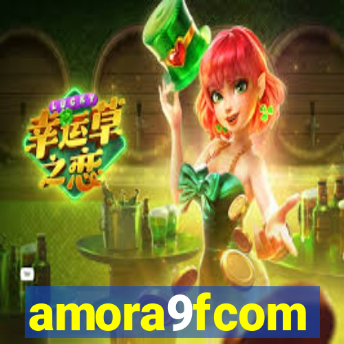 amora9fcom