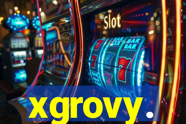 xgrovy.