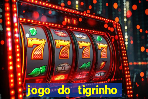 jogo do tigrinho com deposito de 5 reais