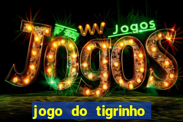 jogo do tigrinho com deposito de 5 reais