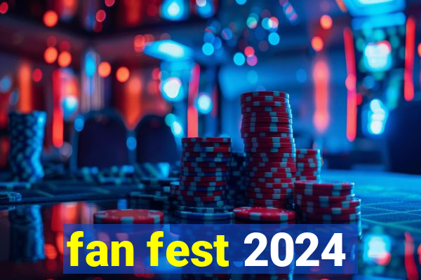 fan fest 2024