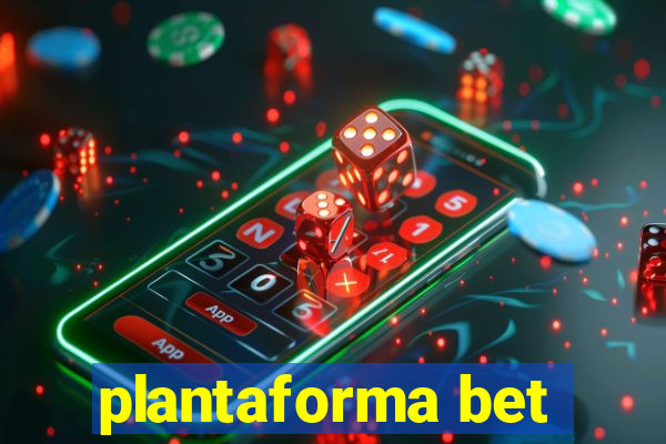 plantaforma bet