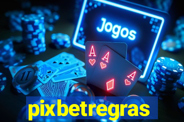 pixbetregras