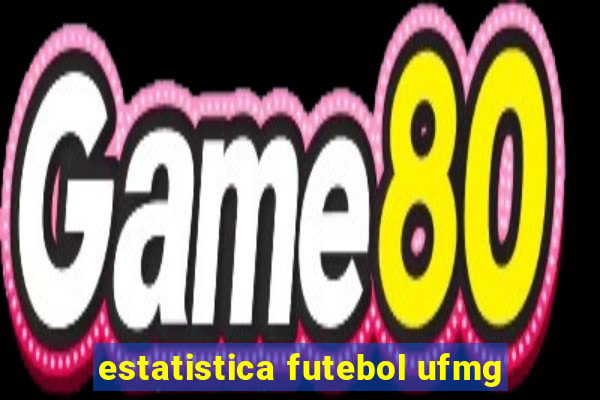 estatistica futebol ufmg