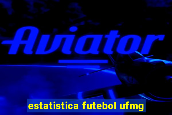 estatistica futebol ufmg