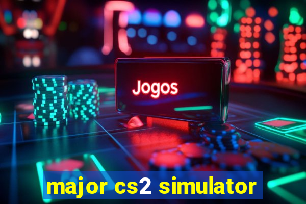 major cs2 simulator