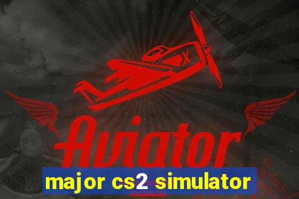 major cs2 simulator