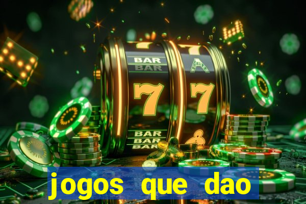 jogos que dao dinheiro ao se cadastrar