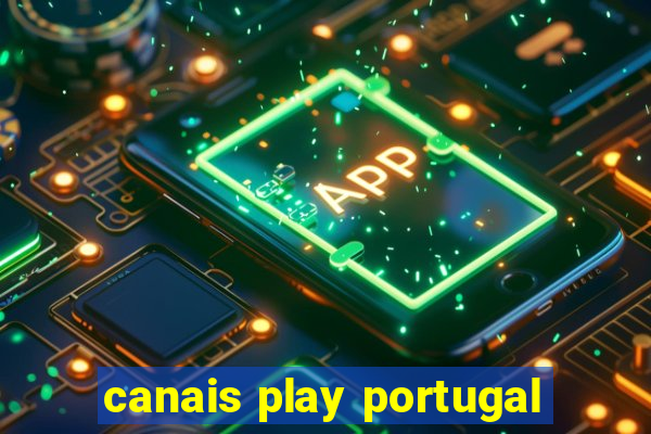 canais play portugal