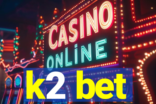 k2 bet