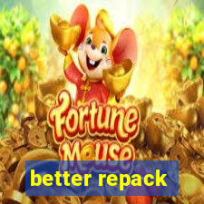 better repack