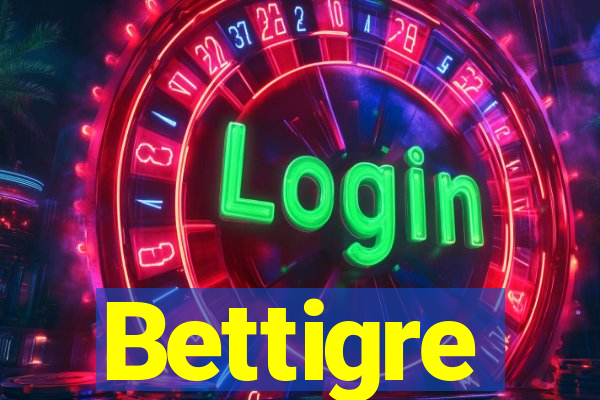 Bettigre