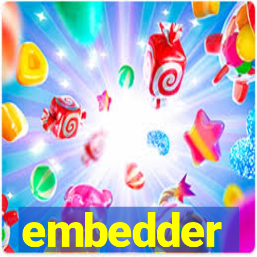 embedder