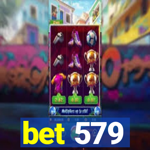 bet 579