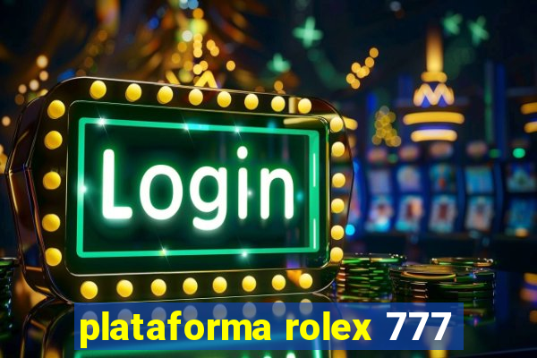 plataforma rolex 777