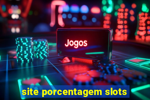 site porcentagem slots