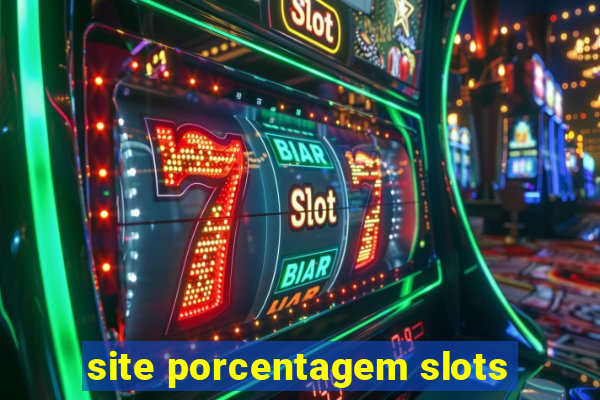 site porcentagem slots