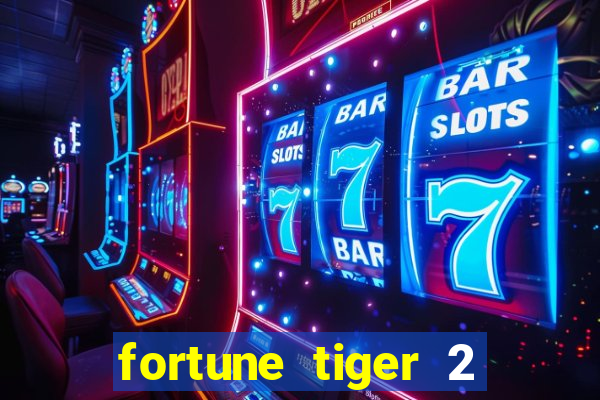 fortune tiger 2 demo free