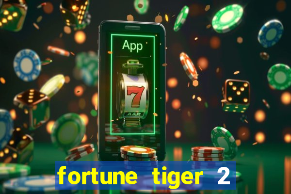 fortune tiger 2 demo free