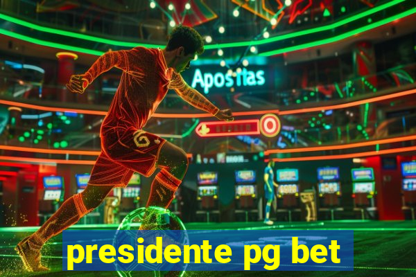 presidente pg bet