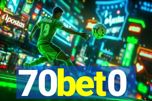 70bet0