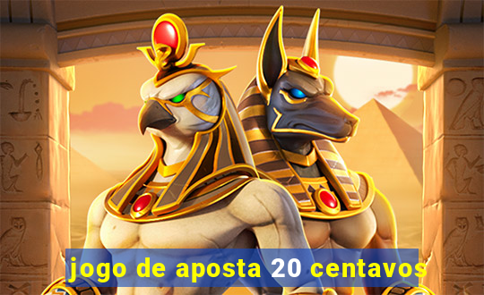 jogo de aposta 20 centavos