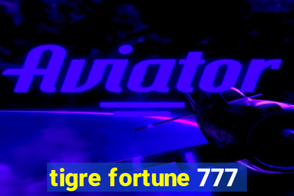 tigre fortune 777