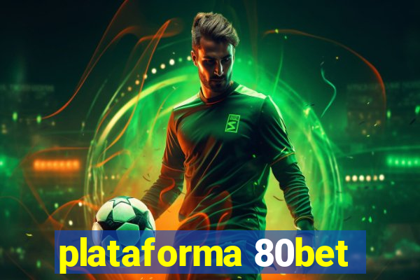 plataforma 80bet