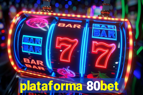 plataforma 80bet