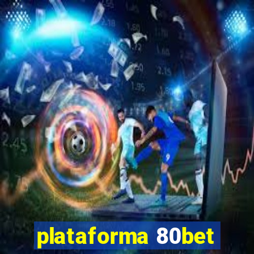 plataforma 80bet